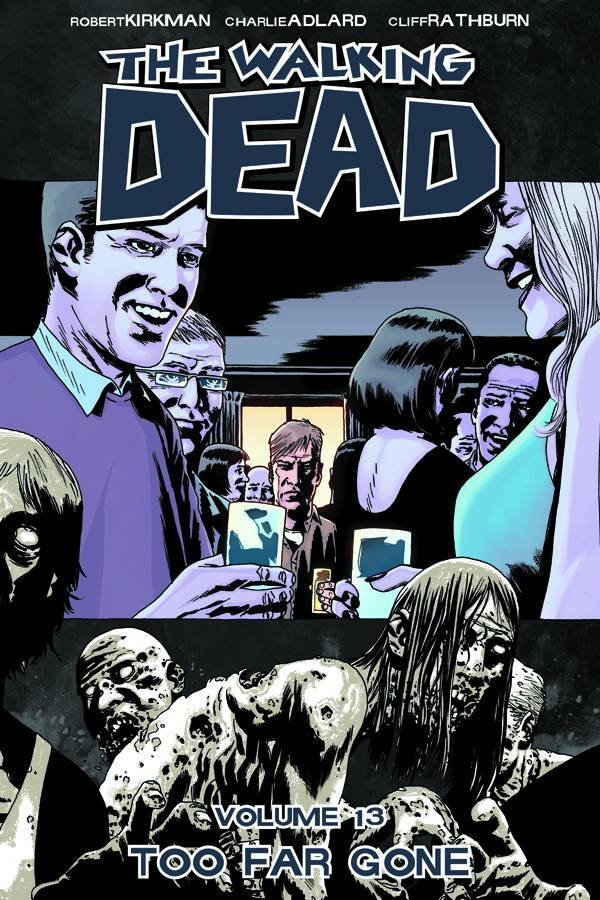 Walking Dead TP Vol 13 Too Far Gone - State of Comics
