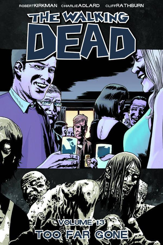 Walking Dead TP Vol 13 Too Far Gone - State of Comics