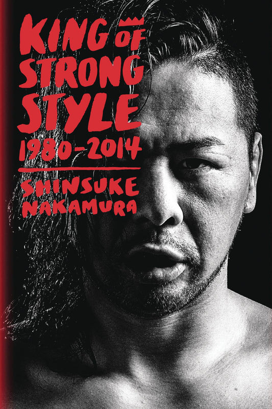 King of Strong Style  HC Novel Shinsuke Nakamura WWE - State of Comics